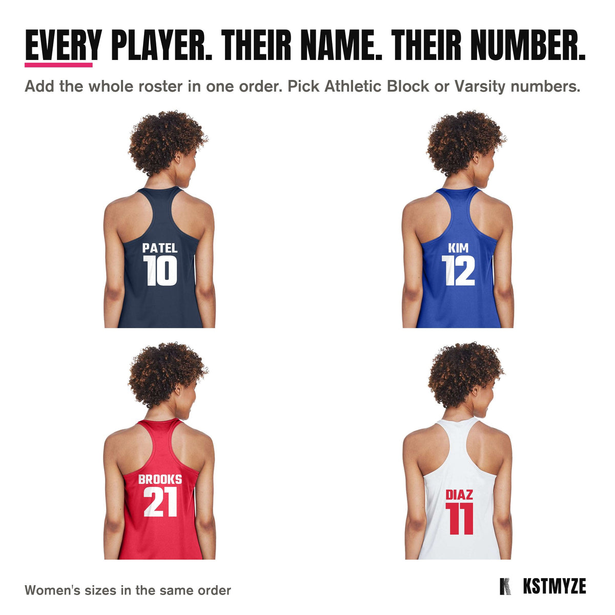Every player, their name and number: Team 365 TT11WRC Women's Zone Performance Racerback Team Tank backs with PATEL 10 on Sport Dark Navy, KIM 12 on Sport Royal, BROOKS 21 on Sport Red, DIAZ 11 on White